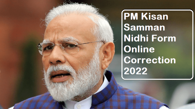 PM Kisan Yojana Form Online Correction 2022