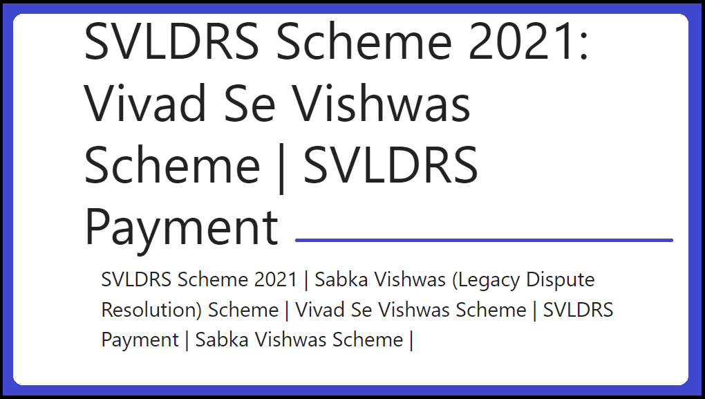 SVLDRS Scheme 2022: Vivad Se Vishwas Scheme | SVLDRS Payment