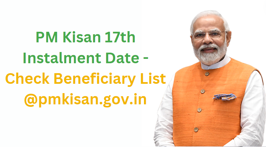 PM Kisan 17th Instalment Date