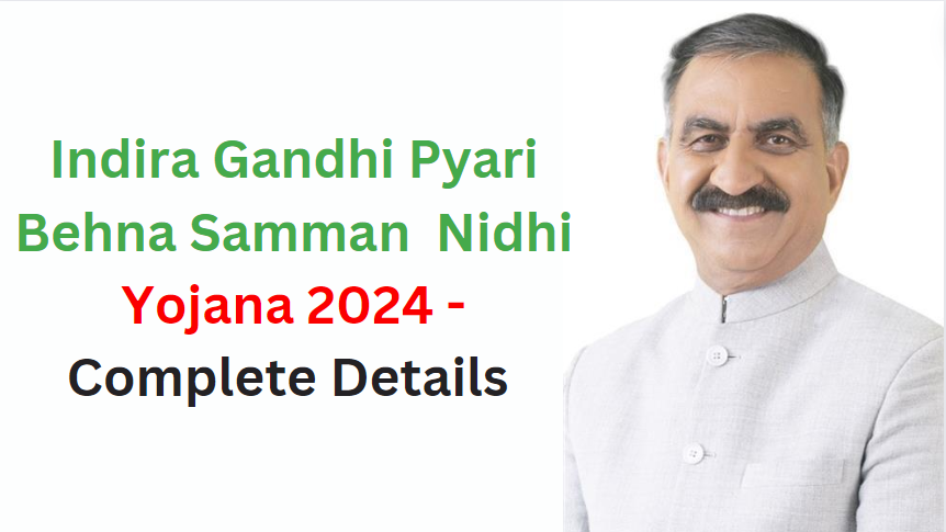 Indira Gandhi Pyari Behna Samman Nidhi Yojana 2024 - Complete Details 