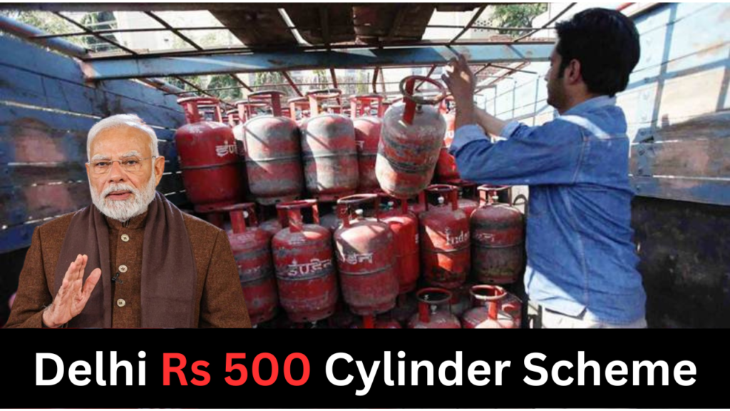 Delhi Rs 500 Cylinder Scheme