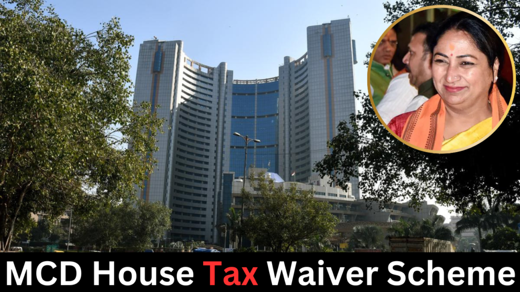 MCD House Tax Waiver Scheme