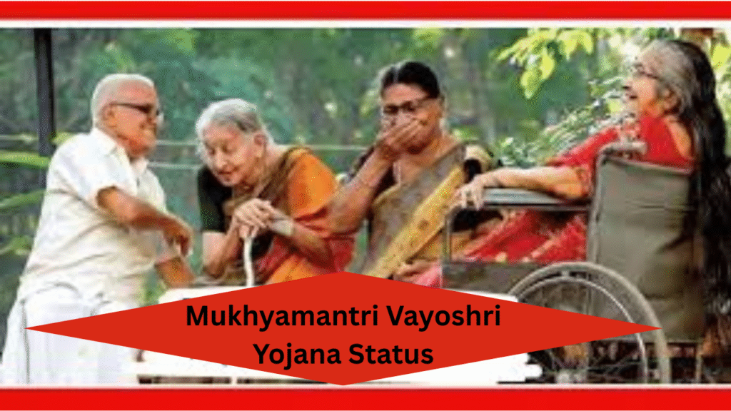 Mukhyamantri Vayoshri Yojana Status